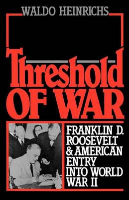 Book cover for Threshold of War: Franklin D. Roosevelt and American Entry Into World War II