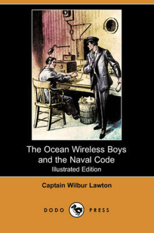 Cover of The Ocean Wireless Boys and the Naval Code(Dodo Press)