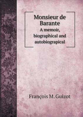 Book cover for Monsieur de Barante A memoir, biographical and autobiograpical