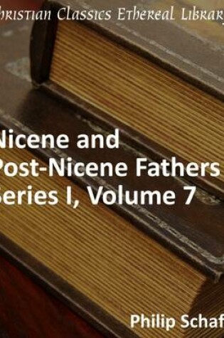 Cover of Nicene and Post-Nicene Fathers, Series 1, Volume 7