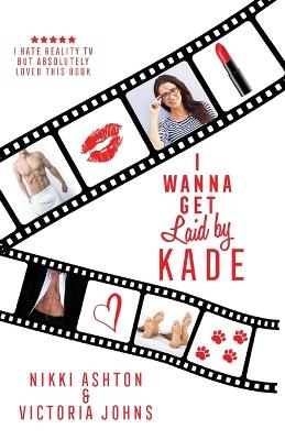 Book cover for I Wanna Get Laid by Kade
