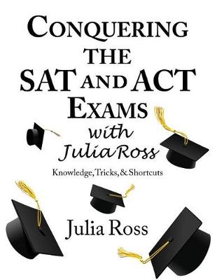 Book cover for Conquering the SAT and ACT Exams with Julia Ross