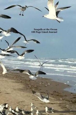 Cover of Seagulls at the Ocean 100 Page Lined Journal