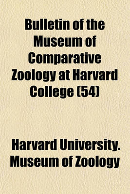 Book cover for Bulletin of the Museum of Comparative Zoology at Harvard College (54)