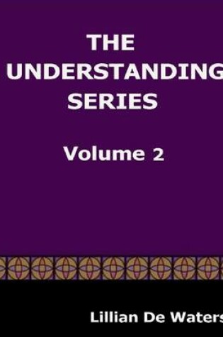 Cover of The Understanding Series: Volume 2