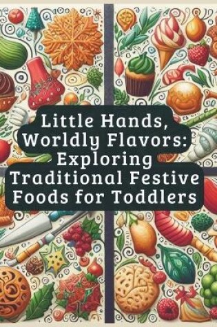 Cover of Little Hands, Worldly Flavors