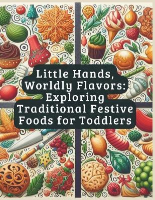 Cover of Little Hands, Worldly Flavors