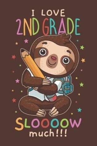 Cover of I Love 2nd Grade Sloooow Much