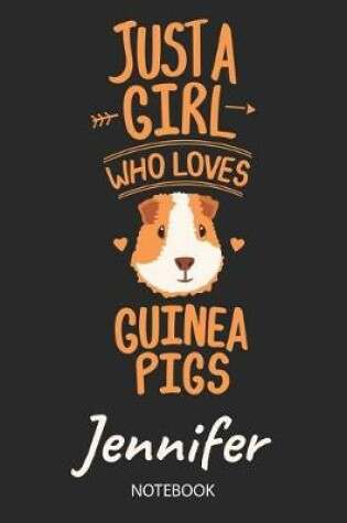 Cover of Just A Girl Who Loves Guinea Pigs - Jennifer - Notebook