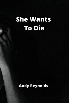 Book cover for She Wants To Die