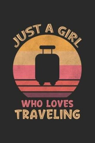 Cover of Just A Girl Who Loves Traveling