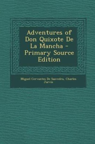 Cover of Adventures of Don Quixote de La Mancha - Primary Source Edition