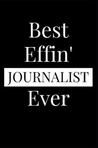 Cover of Best Effin' Journalist Ever