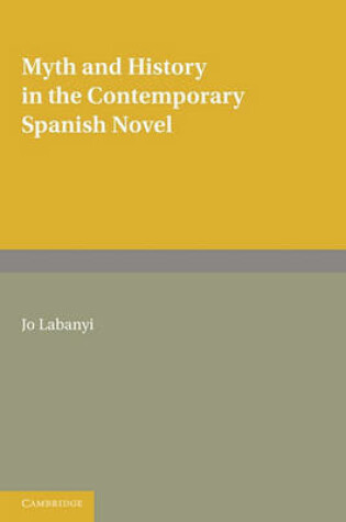 Cover of Myth and History in the Contemporary Spanish Novel