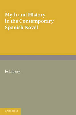 Book cover for Myth and History in the Contemporary Spanish Novel