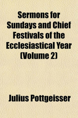 Cover of Sermons for Sundays and Chief Festivals of the Ecclesiastical Year, Volume 2