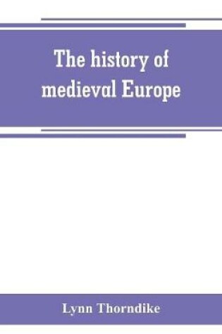 Cover of The history of medieval Europe