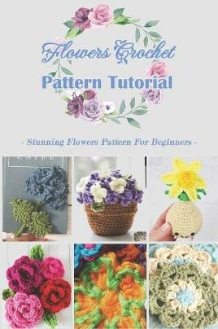 Cover of Flowers Crochet Pattern Tutorial