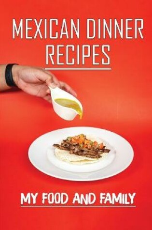 Cover of Mexican Dinner Recipes