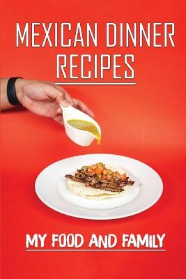 Book cover for Mexican Dinner Recipes