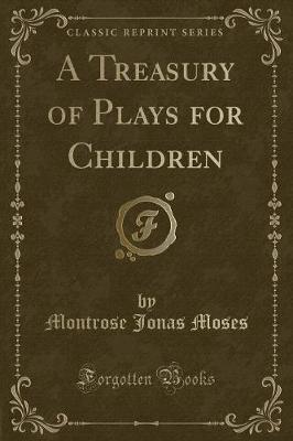 Book cover for A Treasury of Plays for Children (Classic Reprint)