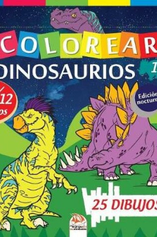 Cover of Colorear dinosaurios 1 - Edicion nocturna