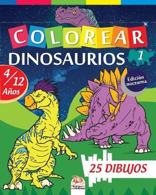 Cover of Colorear dinosaurios 1 - Edicion nocturna
