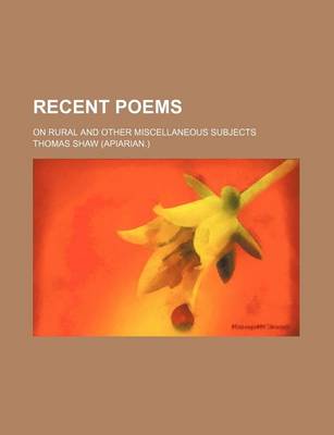 Book cover for Recent Poems; On Rural and Other Miscellaneous Subjects