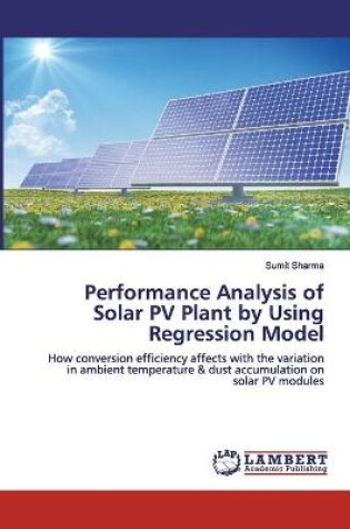 Cover of Performance Analysis of Solar PV Plant by Using Regression Model