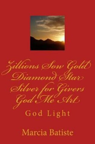 Cover of Zillions Sow Gold Diamond Star Silver for Givers God Me Art