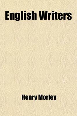 Book cover for English Writers (Volume 2); An Attempt Towards a History of English Literature