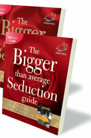 Cover of The Bigger Than Average Seduction Guide