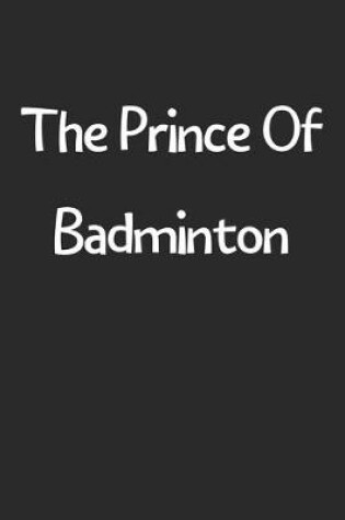 Cover of The Prince Of Badminton