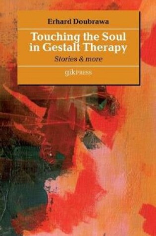 Cover of Touching the Soul in Gestalt Therapy