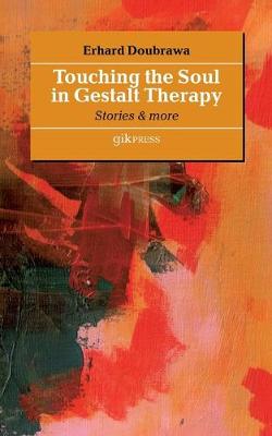 Book cover for Touching the Soul in Gestalt Therapy