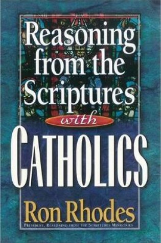 Cover of Reasoning from the Scriptures with Catholics