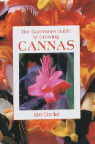 Cover of The Gardener's Guide to Growing Cannas