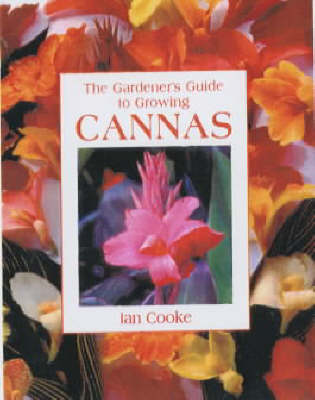 Cover of The Gardener's Guide to Growing Cannas