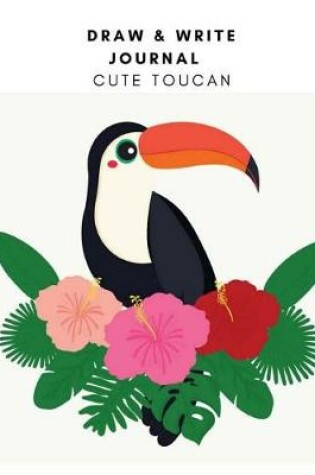 Cover of Draw & Write Journal Cute Toucan