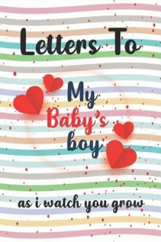 Cover of Letters to my Son baby son as I watch you grow