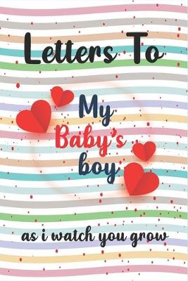 Book cover for Letters to my Son baby son as I watch you grow