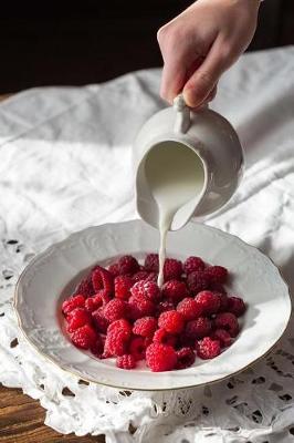 Book cover for Luscious Sweet Raspberries and Cream Fresh Fruit Journal