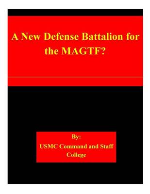 Book cover for A New Defense Battalion for the MAGTF?