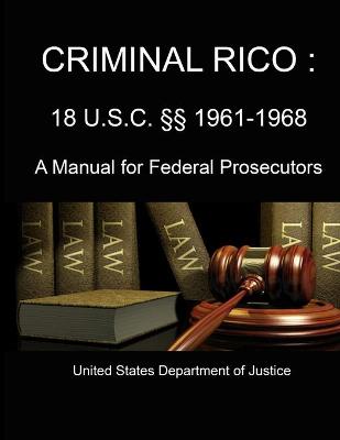 Book cover for CRIMINAL RICO : 18 U.S.C. Xx 1961-1968 (A Manual for Federal Prosecutors)