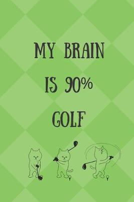 Book cover for My Brain Is 90% Golf