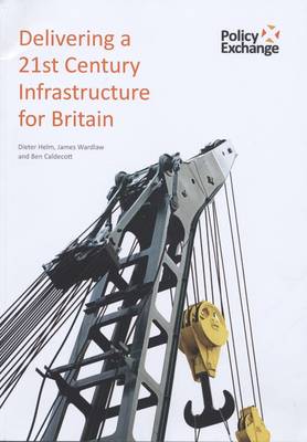 Book cover for Delivering a 21st Century Infrastructure for Britain