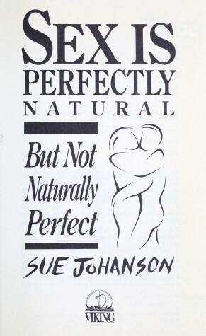 Book cover for Johanson Sue : Sex is Perfectly Natural but ...