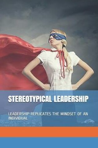 Cover of Stereotypical Leadership