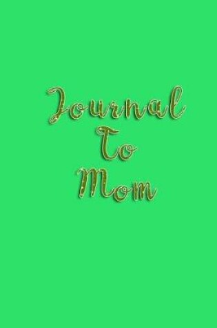 Cover of Journal To Mom