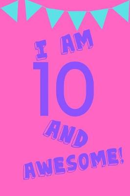 Book cover for I Am 10 and Awesome!